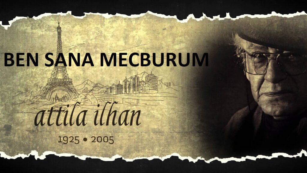 Ben Sana Mecburum | Atilla İlhan / Şiir