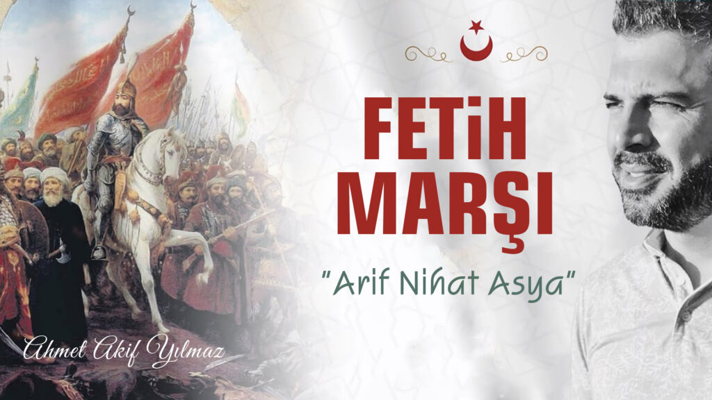 Fetih Marşı | Arif Nihat Asya / Şiir