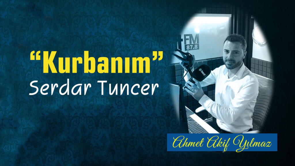 Kurbanım | Serdar Tuncer / Şiir