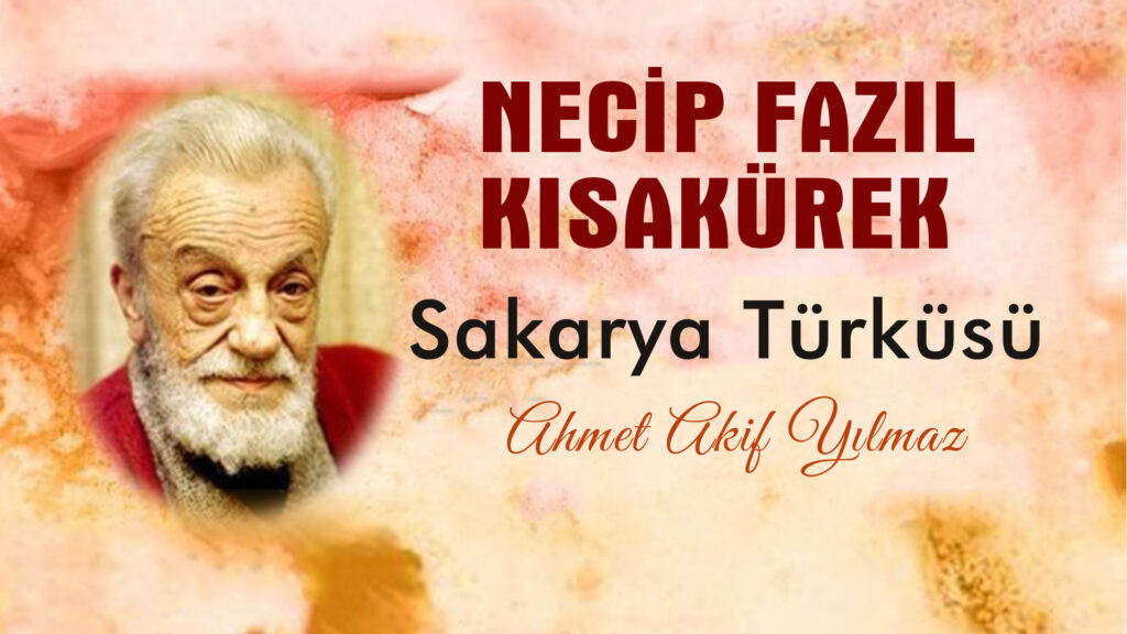 Sakarya Türküsü – Necip Fazıl Kısakürek / Şiir