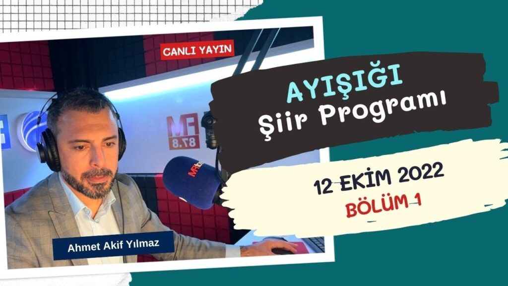 Ayışığı Şiirleri | Ahmet Akif Yılmaz – Bölüm 1 – CANLI YAYIN – 12 Ekim 2022