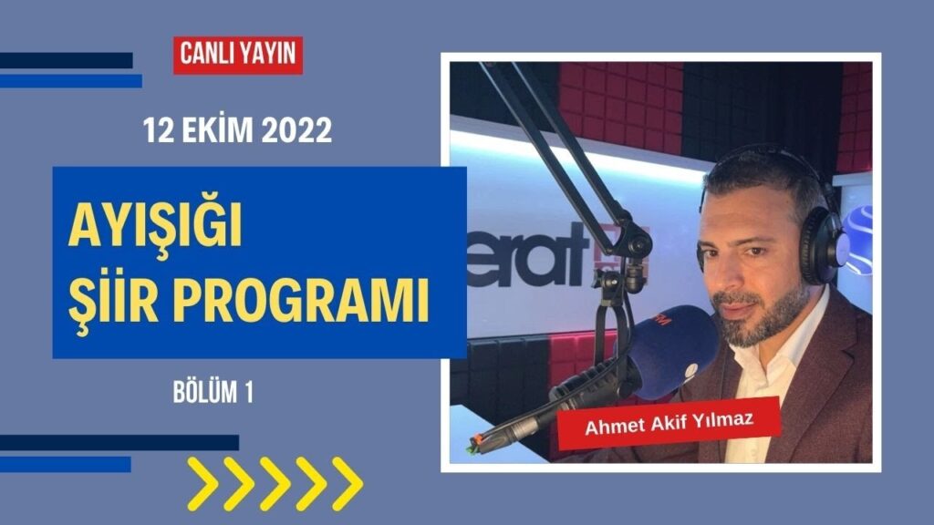 Ayışığı Şiirleri | Ahmet Akif Yılmaz – Bölüm 1 – CANLI YAYIN 19 Ekim 2022