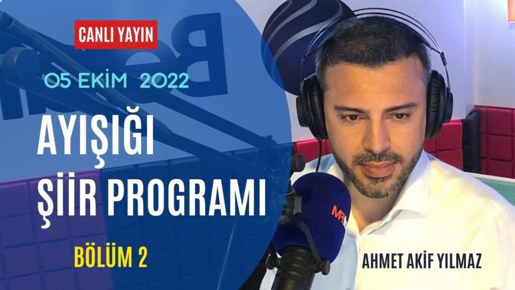 Ayışığı Şiirleri | Ahmet Akif Yılmaz – Bölüm 2 – CANLI YAYIN – 05 Ekim 2022