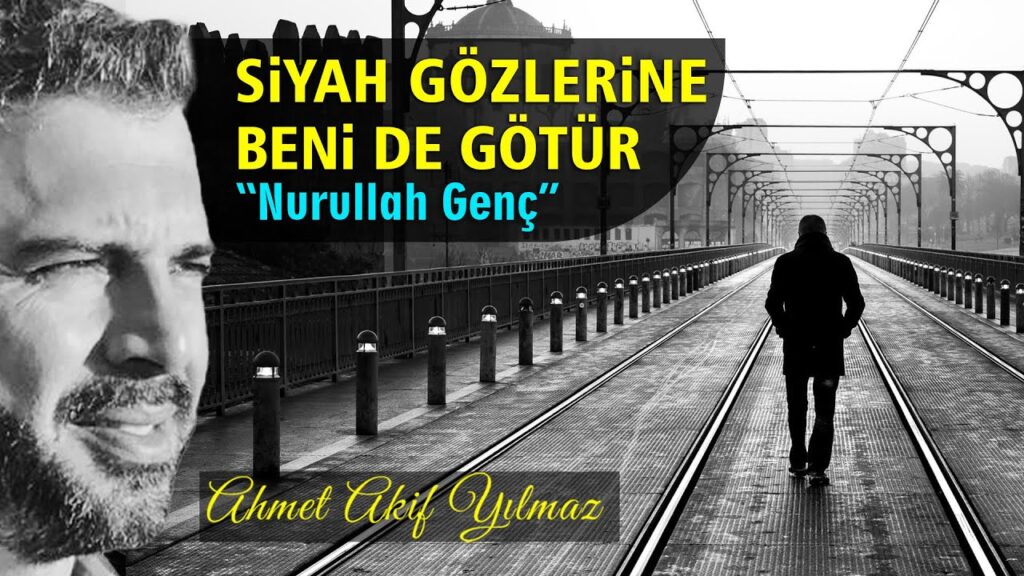 Siyah Gözlerine Beni de Götür | Nurullah Genç / Şiir